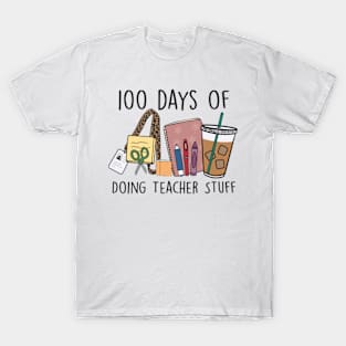 100 Days of Doing Teacher Stuff T-Shirt